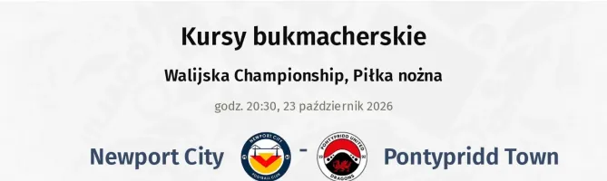 Newport City - Pontypridd Town kursy bukmacherskie