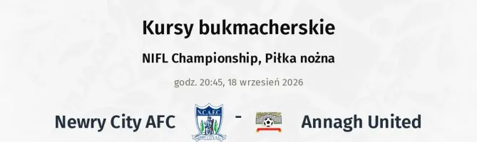 Newry City AFC - Annagh United kursy bukmacherskie