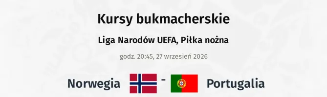 Norwegia - Portugalia kursy bukmacherskie