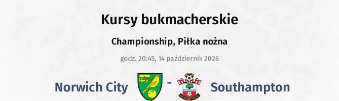 Norwich City - Southampton kursy bukmacherskie