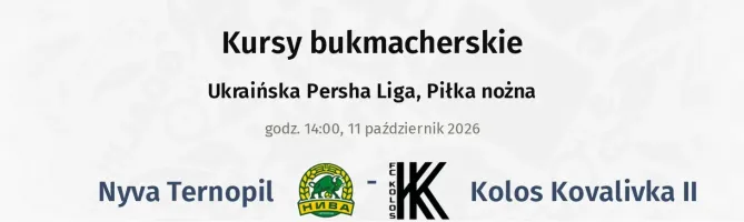 Nyva Ternopil - Kolos Kovalivka II kursy bukmacherskie
