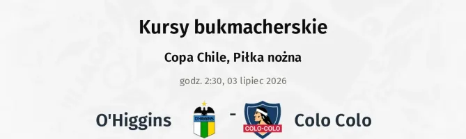 O'Higgins - Colo Colo kursy bukmacherskie
