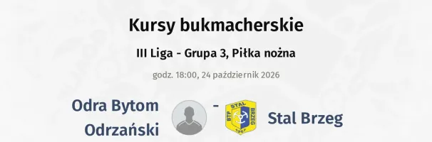 Odra Bytom Odrzański - Stal Brzeg kursy bukmacherskie
