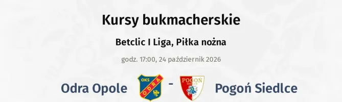 Odra Opole - Pogoń Siedlce kursy bukmacherskie