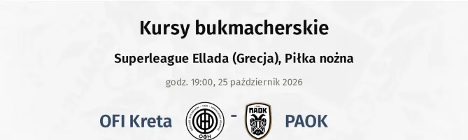 OFI - PAOK kursy bukmacherskie