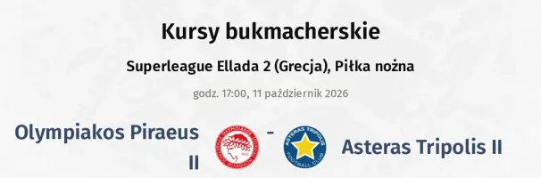 Olympiakos Piraeus II - Asteras Tripolis II kursy bukmacherskie