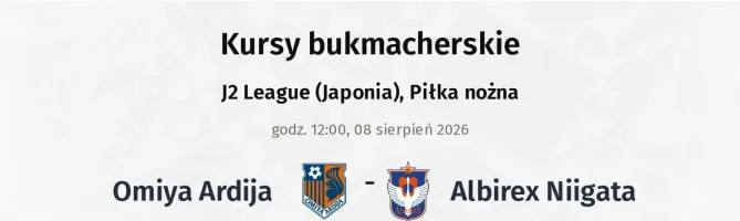 Omiya Ardija - Albirex Niigata kursy bukmacherskie
