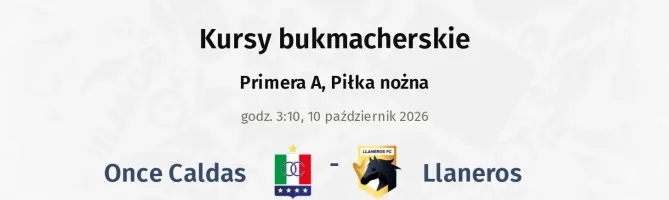 Once Caldas - Llaneros kursy bukmacherskie