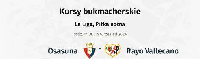Osasuna - Rayo Vallecano kursy bukmacherskie