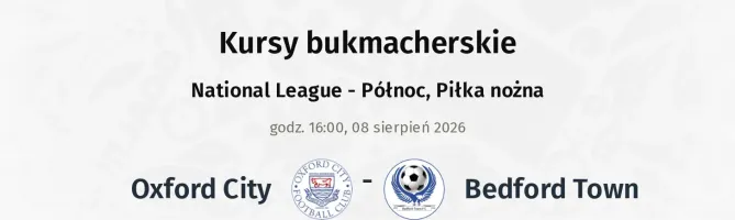 Oxford City - Bedford Town kursy bukmacherskie