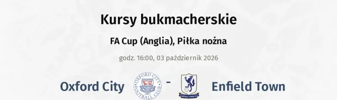 Oxford City - Enfield Town kursy bukmacherskie