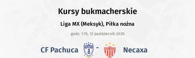 Pachuca - Necaxa kursy bukmacherskie