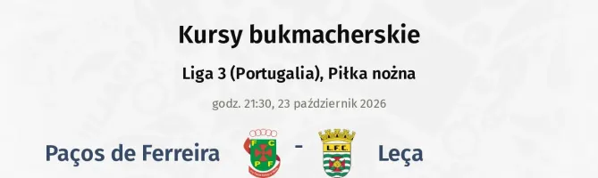 Paços de Ferreira - Leça kursy bukmacherskie