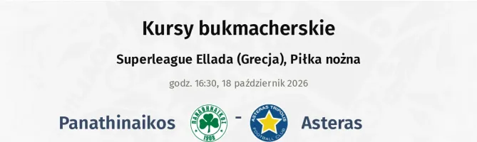 Panathinaikos - Asteras Tripolis kursy bukmacherskie
