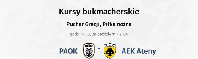 PAOK - AEK Athens FC kursy bukmacherskie
