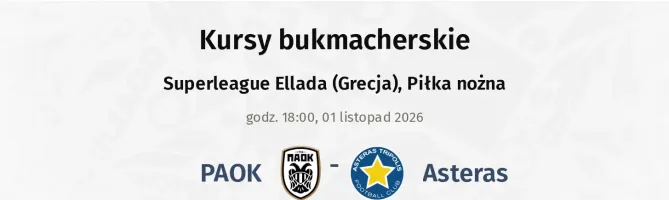 PAOK - Asteras Tripolis kursy bukmacherskie