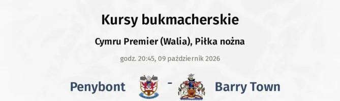 Penybont - Barry Town kursy bukmacherskie