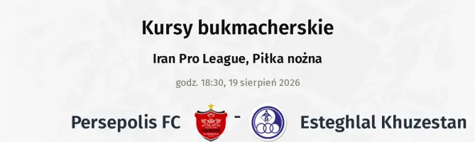 Persepolis FC - Esteghlal Khuzestan kursy bukmacherskie