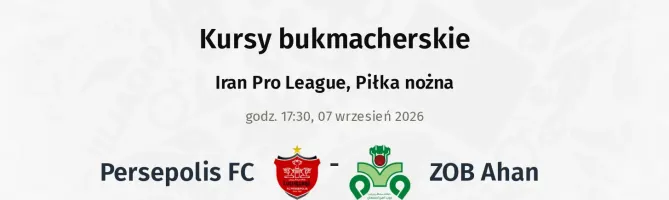Persepolis FC - ZOB Ahan kursy bukmacherskie