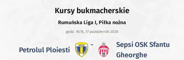 Petrolul Ploiesti - Sepsi OSK Sfantu Gheorghe kursy bukmacherskie