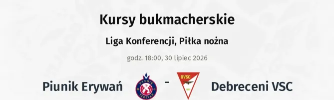 Piunik Erywań - Debreceni VSC kursy bukmacherskie