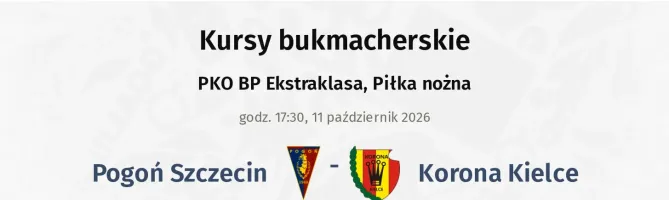 Pogoń Szczecin - Korona Kielce kursy bukmacherskie