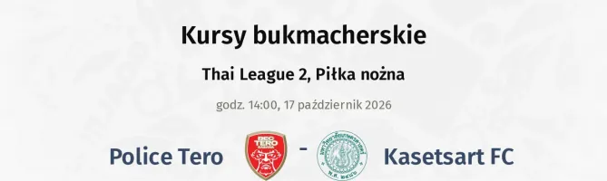 Police Tero - Kasetsart FC kursy bukmacherskie