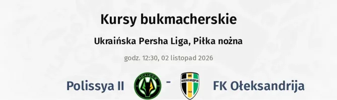 Polissya II - FK Ołeksandrija kursy bukmacherskie