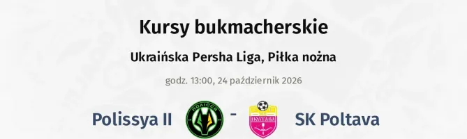 Polissya II - SK Poltava kursy bukmacherskie