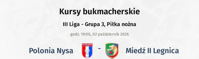 Polonia Nysa - Miedź Legnica II kursy bukmacherskie