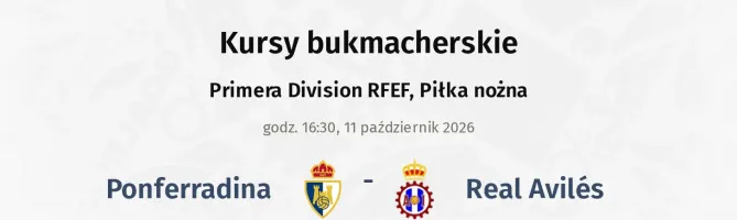 Ponferradina - Real Avilés kursy bukmacherskie