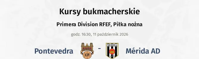 Pontevedra - Mérida AD kursy bukmacherskie