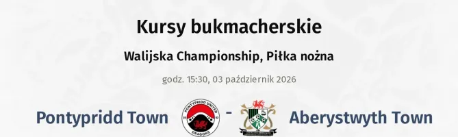 Pontypridd Town - Aberystwyth Town kursy bukmacherskie