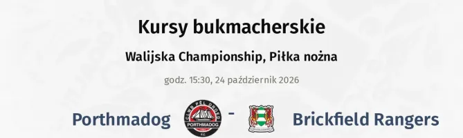 Porthmadog - Brickfield Rangers kursy bukmacherskie