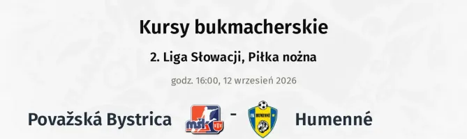 Považská Bystrica - Humenné kursy bukmacherskie