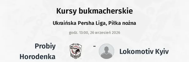 Probiy Horodenka - Lokomotiv Kyiv kursy bukmacherskie