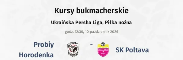 Probiy Horodenka - SK Poltava kursy bukmacherskie