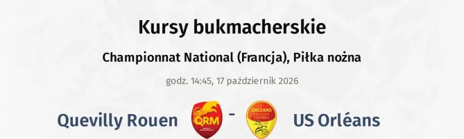 Quevilly Rouen - US Orléans kursy bukmacherskie