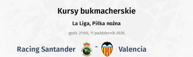 Racing Santander - Valencia kursy bukmacherskie