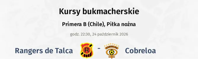 Rangers de Talca - Cobreloa kursy bukmacherskie