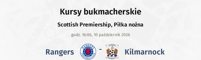 Rangers - Kilmarnock kursy bukmacherskie