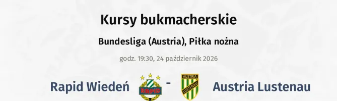 Rapid Wiedeń - Austria Lustenau kursy bukmacherskie
