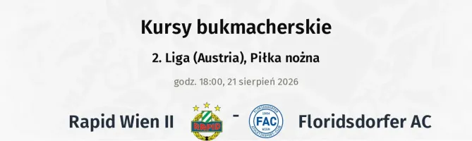Rapid Wien II - Floridsdorfer AC kursy bukmacherskie