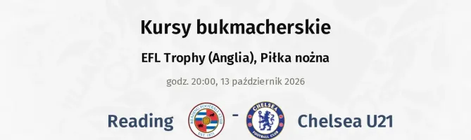 Reading - Chelsea U21 kursy bukmacherskie