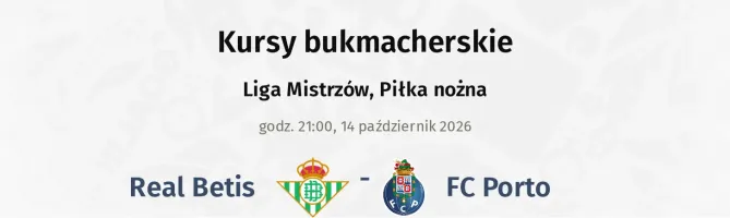 Real Betis - FC Porto kursy bukmacherskie