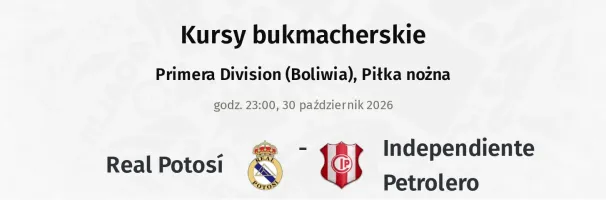 Real Potosí - Independiente Petrolero kursy bukmacherskie