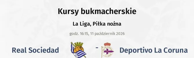 Real Sociedad - Deportivo La Coruna kursy bukmacherskie