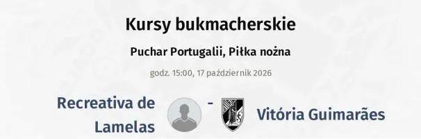 Recreativa de Lamelas - Vitoria Guimarares kursy bukmacherskie