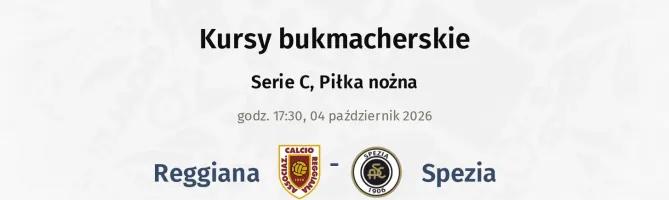 Reggiana - Spezia kursy bukmacherskie