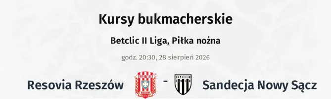 Resovia Rzeszów - Sandecja Nowy Sącz kursy bukmacherskie